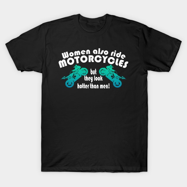 Hot Women motorcycle T-Shirt by Kingluigi